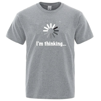 Men's T-shirt High Quality 100% Cotton Funny I‘m Thinking Printed Casual Loose Streetwear Cool Men T Shirt O-neck Male Tops Tees