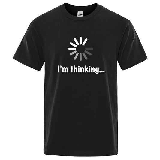 Men's T-shirt High Quality 100% Cotton Funny I‘m Thinking Printed Casual Loose Streetwear Cool Men T Shirt O-neck Male Tops Tees