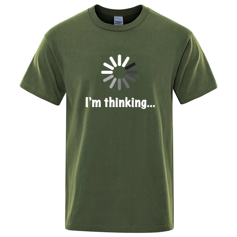 Men's T-shirt High Quality 100% Cotton Funny I‘m Thinking Printed Casual Loose Streetwear Cool Men T Shirt O-neck Male Tops Tees