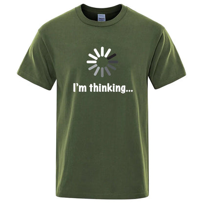 Men's T-shirt High Quality 100% Cotton Funny I‘m Thinking Printed Casual Loose Streetwear Cool Men T Shirt O-neck Male Tops Tees